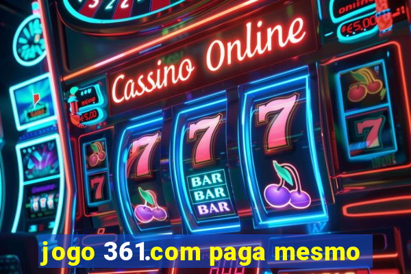 jogo 361.com paga mesmo